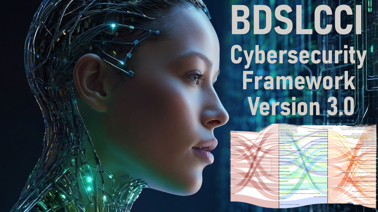 BDSLCCI Version 3.0 has been available as an enhanced Cybersecurity Framework since January 2025